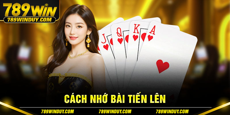 cách nhớ bài Tiến lên