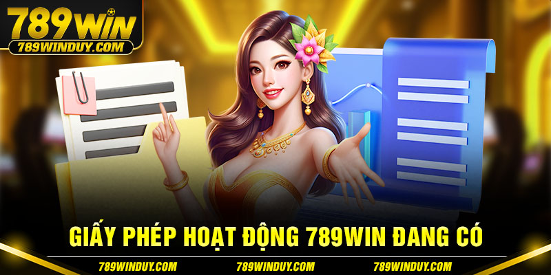 Giấy phép hoạt động 789WIN đang có 