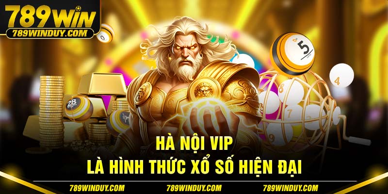 Hà Nội VIP là hình thức xổ số hiện đại