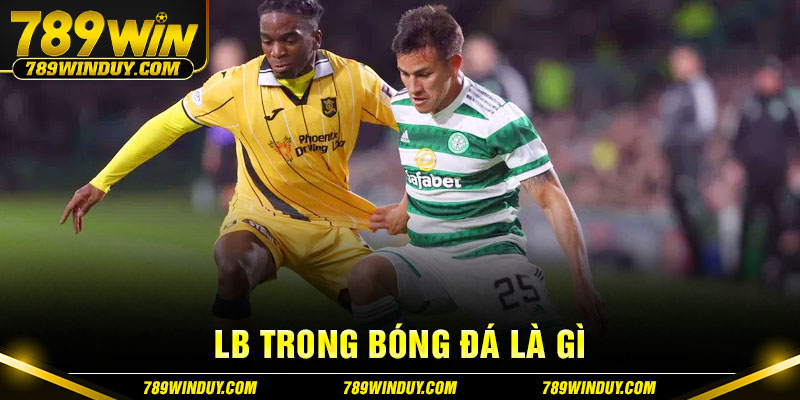 LB trong bóng đá là gì