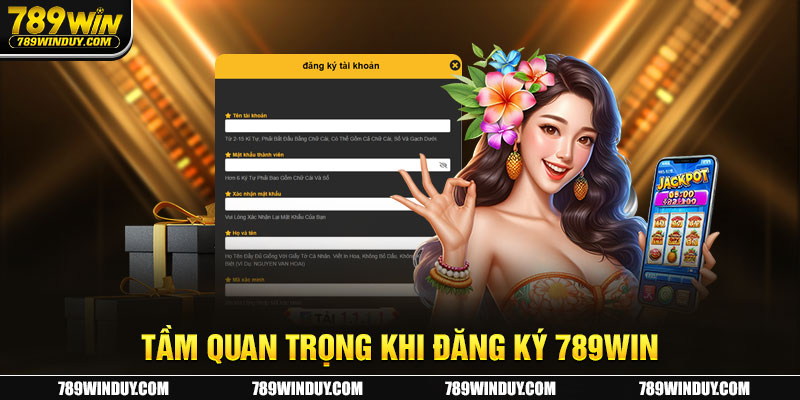 Tầm quan trọng khi đăng ký 789WIN